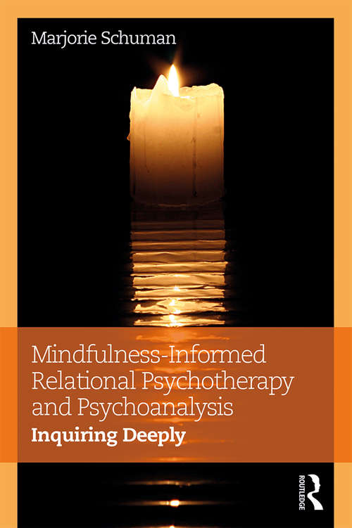 Book cover of Mindfulness-Informed Relational Psychotherapy and Psychoanalysis: Inquiring Deeply