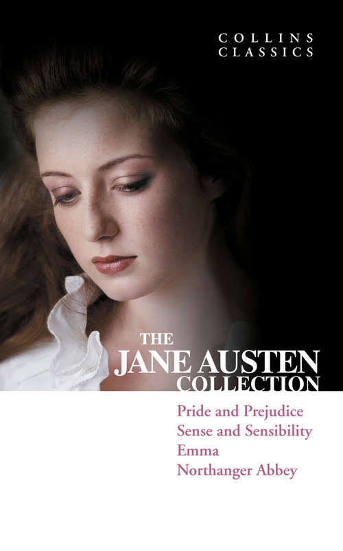 Book cover of The Jane Austen Collection: Pride And Prejudice - Sense And Sensibility - Emma - Northanger Abbey (ePub edition) (Collins Classics)