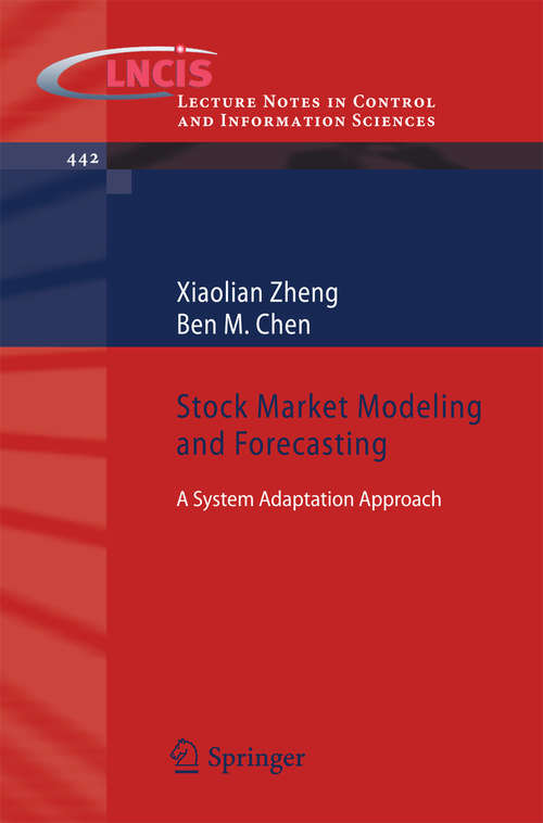 Book cover of Stock Market Modeling and Forecasting: A System Adaptation Approach (2013) (Lecture Notes in Control and Information Sciences #442)
