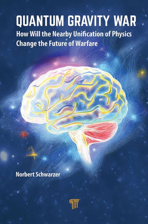 Book cover of Quantum Gravity War: How Will the Nearby Unification of Physics Change the Future of Warfare