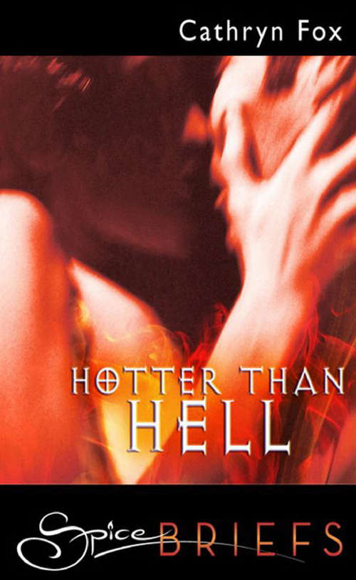 Book cover of Hotter Than Hell (ePub First edition) (Mills And Boon Spice Briefs Ser.)