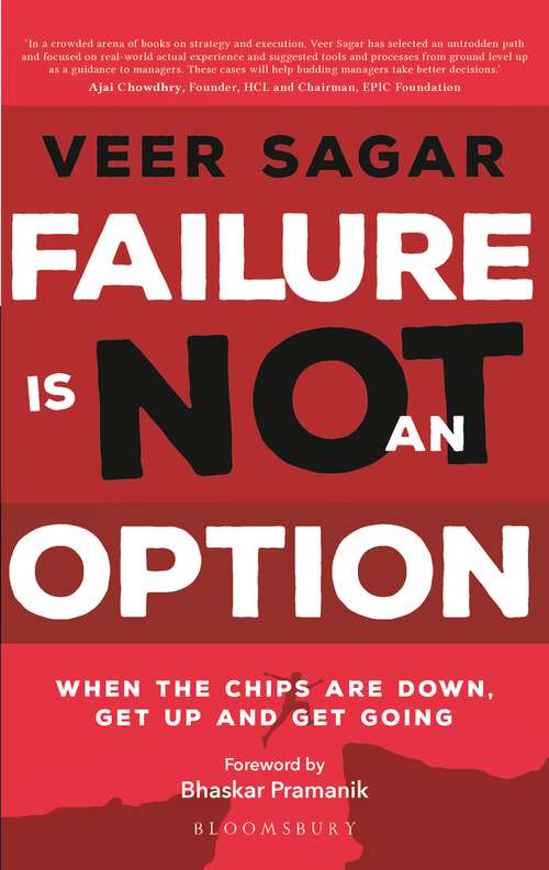 Book cover of Failure Is Not an Option: When the Chips are Down Get up and Get Going