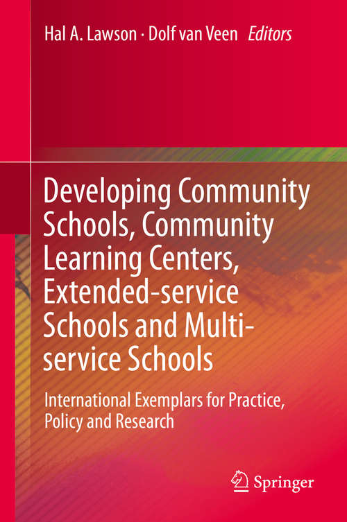 Book cover of Developing Community Schools, Community Learning Centers, Extended-service Schools and Multi-service Schools: International Exemplars for Practice, Policy and Research (1st ed. 2016)