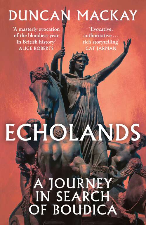 Book cover of Echolands: A Journey in Search of Boudica