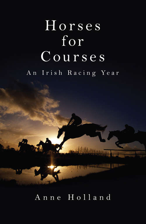 Book cover of Horses for Courses: An Irish Racing Year