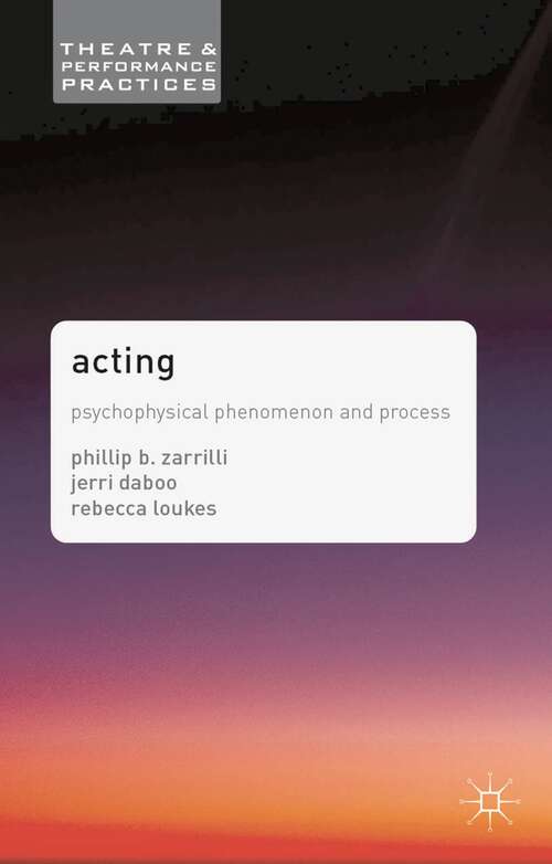 Book cover of Acting: Psychophysical Phenomenon and Process (Theatre and Performance Practices)