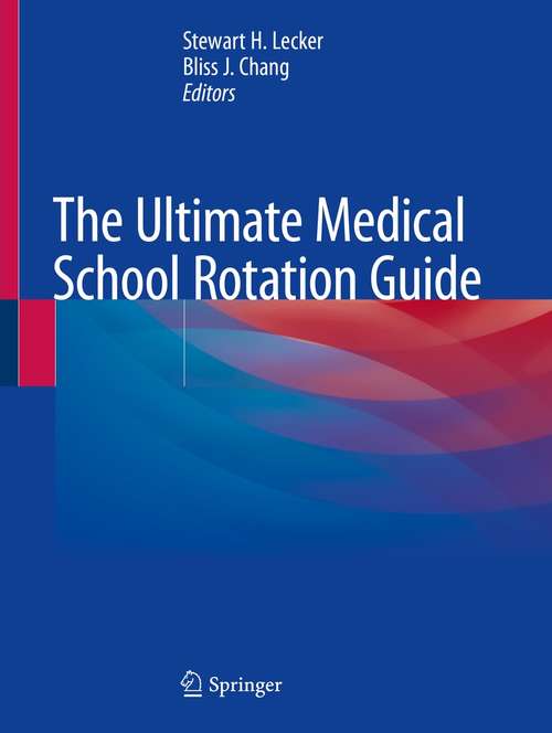 Book cover of The Ultimate Medical School Rotation Guide (1st ed. 2021)