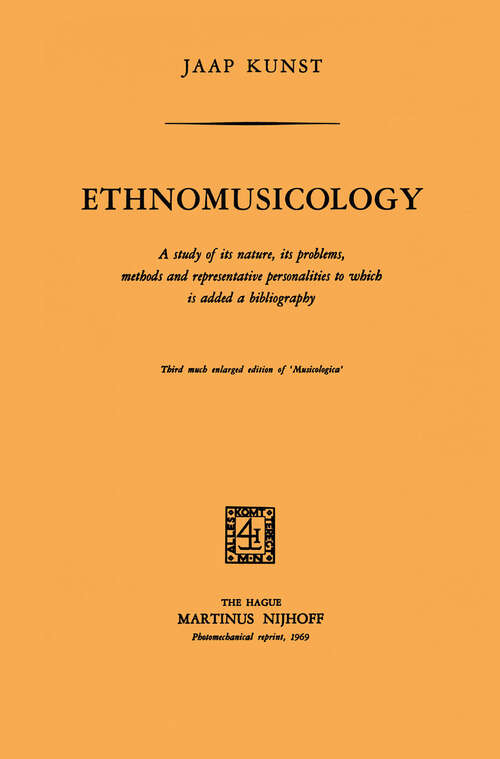 Book cover of Ethnomusicology: A study of its nature, its problems, methods and representative personalities to which is added a bibliography (1969)