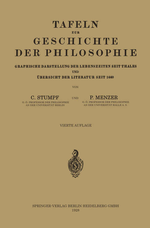 Book cover of Tafeln zur Geschichte der Philosophie: Graphische Darstellung der Lebenszeiten seit Thales und Übersicht der Literatur Seit 1440 (4. Aufl. 1928)
