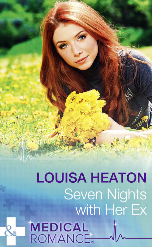 Book cover of Seven Nights With Her Ex: One Night With Her Ex / Seven Nights With Her Ex / Backstage With Her Ex (ePub edition) (Mills And Boon Medical Ser.)