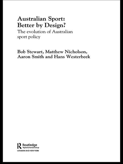 Book cover of Australian Sport - Better by Design?: The Evolution of Australian Sport Policy