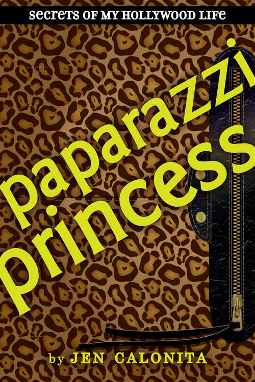 Book cover of Paparazzi Princess (Secrets Of My Hollywood Life Ser. #4)