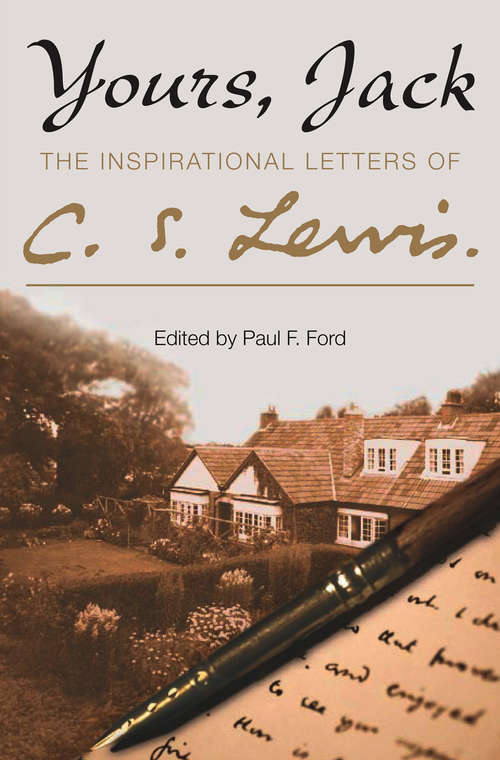 Book cover of Yours, Jack: The Inspirational Letters Of C. S. Lewis (ePub edition)