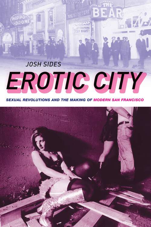 Book cover of Erotic City: Sexual Revolutions and the Making of Modern San Francisco
