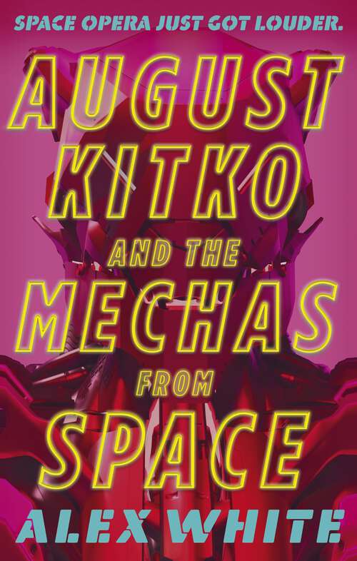 Book cover of August Kitko and the Mechas from Space: Starmetal Symphony, Book 1