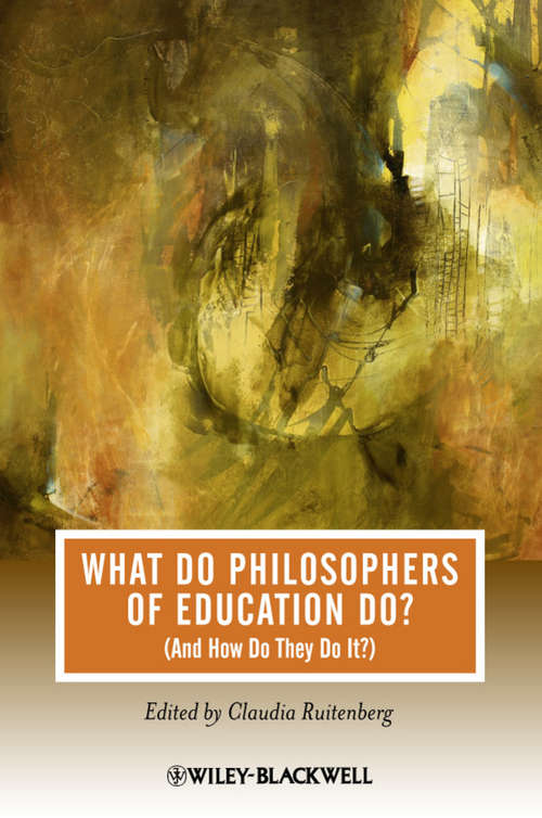Book cover of What Do Philosophers of Education Do?: (And How Do They Do It?)