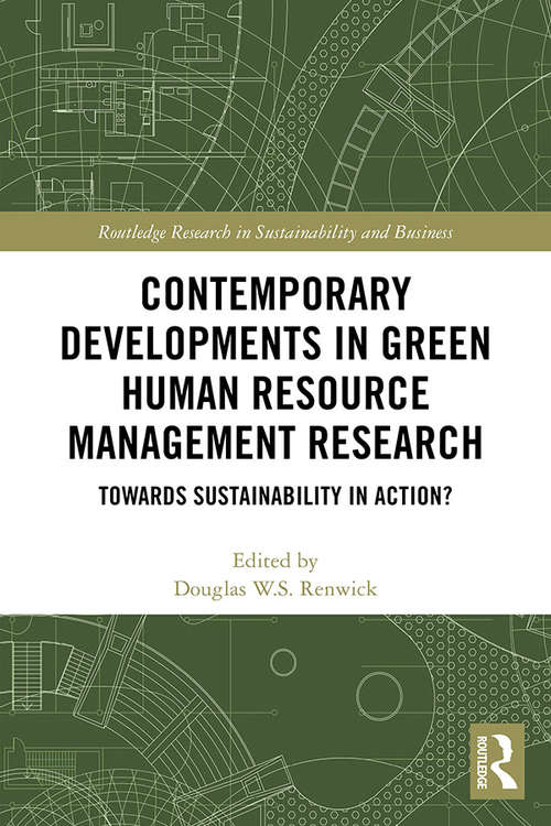 Book cover of Contemporary Developments in Green Human Resource Management Research: Towards Sustainability in Action? (Routledge Research in Sustainability and Business)