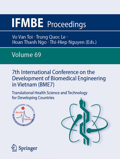 Book cover of 7th International Conference on the Development of Biomedical Engineering in Vietnam: Translational Health Science and Technology for Developing Countries (1st ed. 2020) (IFMBE Proceedings #69)
