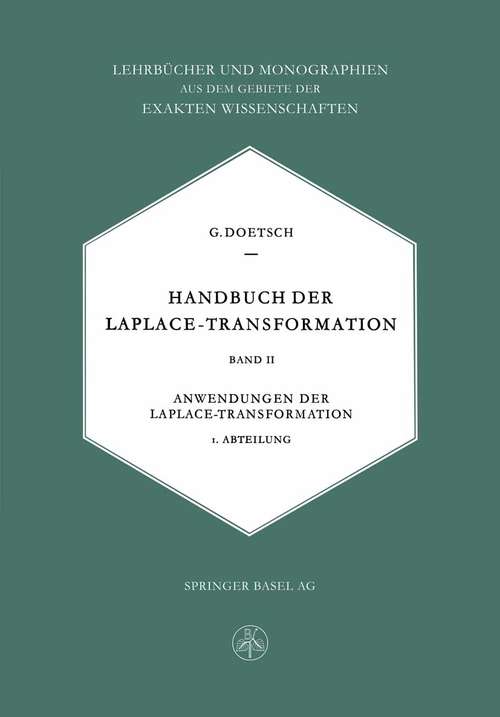 Book cover of Handbuch der Laplace-Transformation: Band II. Anwendungen der Laplace-Transformation (1. Aufl. 1955) (Lehrbücher und Monographien aus dem Gebiete der exakten Wissenschaften: 19nbsp;)
