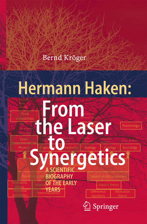 Book cover of Hermann Haken: A Scientific Biography of the Early Years (2015)