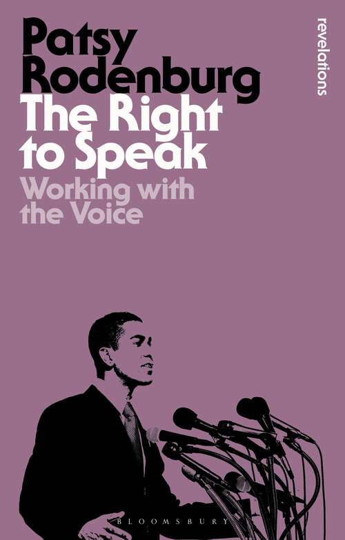 Book cover of The Right to Speak: Working with the Voice (Bloomsbury Revelations)