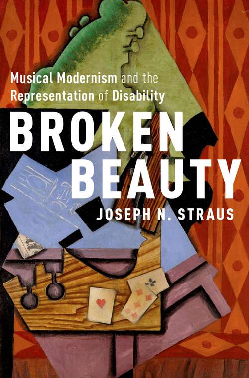 Book cover of Broken Beauty: Musical Modernism and the Representation of Disability