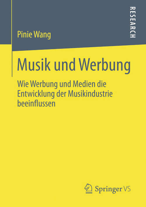 Book cover of Musik und Werbung: Wie Werbung und Medien die Entwicklung der Musikindustrie beeinflussen (2014)