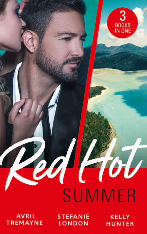 Book cover of Red-Hot Summer: The Millionaire's Proposition / The Tycoon's Stowaway / The Spy Who Tamed Me (ePub edition) (Mills And Boon M&b Ser.)