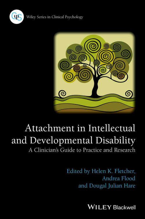 Book cover of Attachment in Intellectual and Developmental Disability: A Clinician's Guide to Practice and Research (Wiley Series in Clinical Psychology)