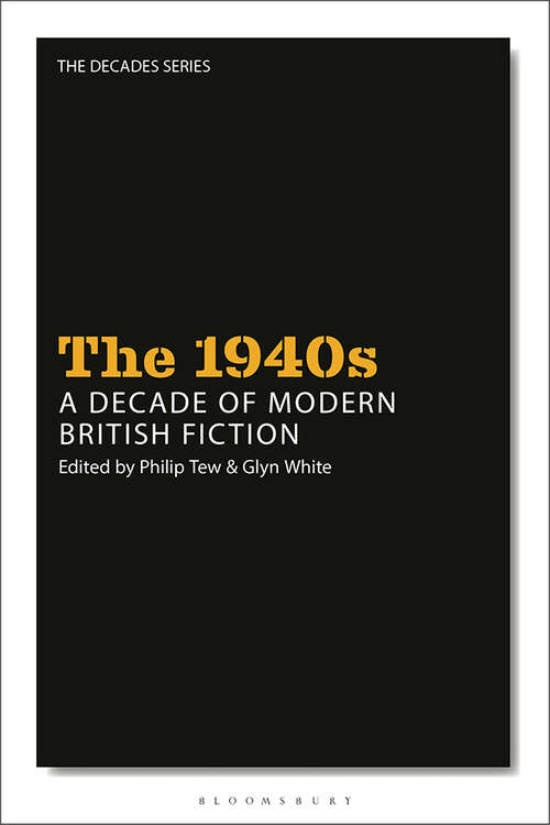 Book cover of The 1940s: A Decade of Modern British Fiction (The Decades Series)