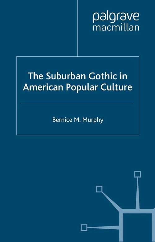 Book cover of The Suburban Gothic in American Popular Culture (2009)