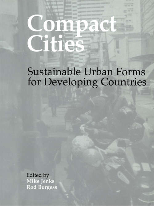 Book cover of Compact Cities: Sustainable Urban Forms for Developing Countries