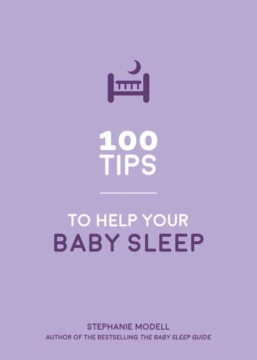 Book cover of 100 Tips to Help Your Baby Sleep: Practical Advice to Establish Good Sleeping Habits
