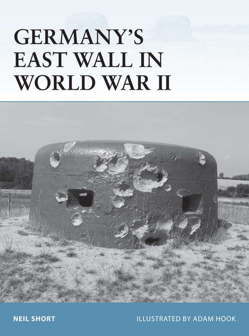 Book cover of Germany’s East Wall in World War II (Fortress #108)