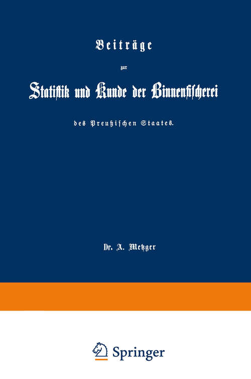 Book cover of Beiträge zur Statistik und Kunde der Binnenfischerei des Preußischen Staates (1880)
