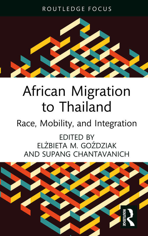 Book cover of African Migration to Thailand: Race, Mobility, and Integration (Routledge Series on Asian Migration)