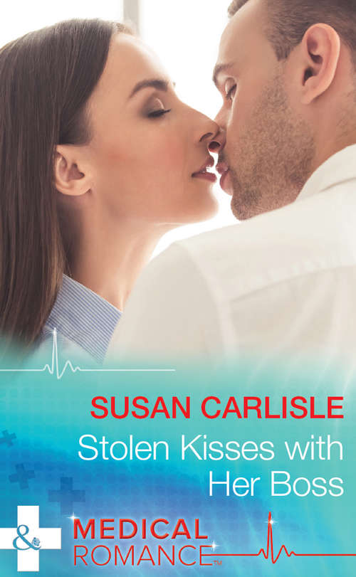 Book cover of Stolen Kisses With Her Boss: A Miracle For The Baby Doctor (the Halliday Family, Book 3) / Stolen Kisses With Her Boss (ePub edition) (Mills And Boon Medical Ser.: Vol. 904)