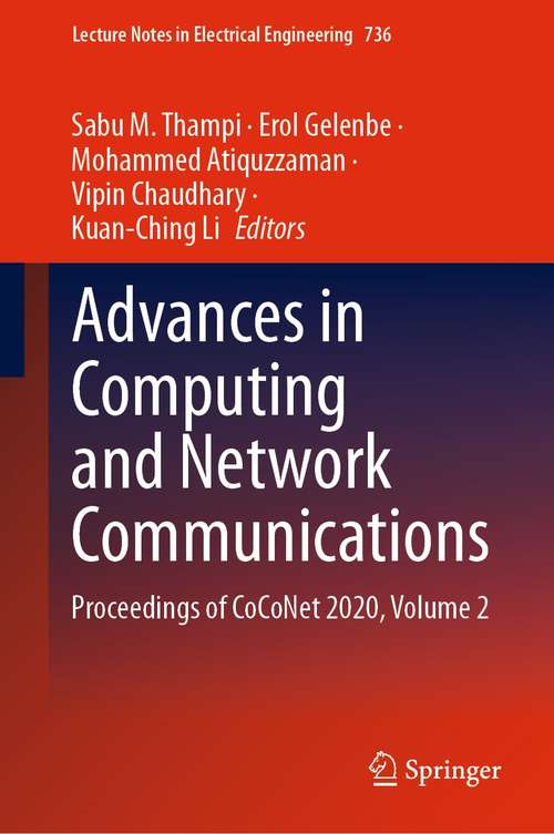 Book cover of Advances in Computing and Network Communications: Proceedings of CoCoNet 2020, Volume 2 (1st ed. 2021) (Lecture Notes in Electrical Engineering #736)