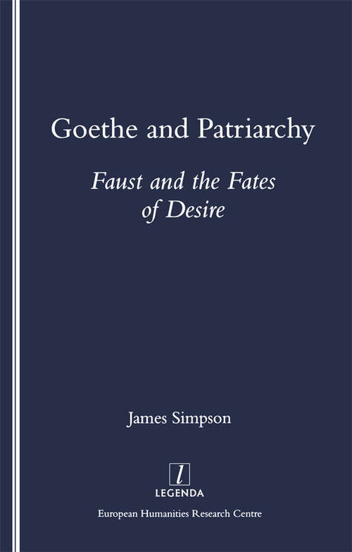 Book cover of Goethe and Patriarchy: Faust and the Fates of Desire