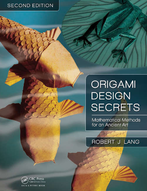 Book cover of Origami Design Secrets: Mathematical Methods for an Ancient Art, Second Edition (2)