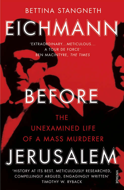 Book cover of Eichmann before Jerusalem: The Unexamined Life of a Mass Murderer