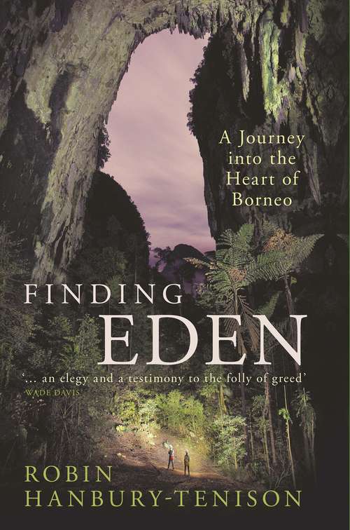 Book cover of Finding Eden: A Journey into the Heart of Borneo