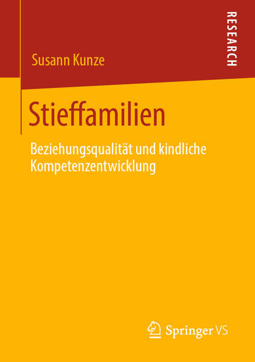 Book cover of Stieffamilien: Beziehungsqualität und kindliche Kompetenzentwicklung (1. Aufl. 2020)
