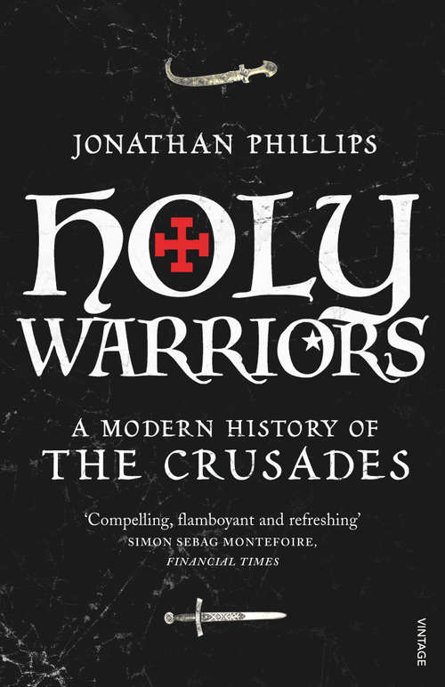Book cover of Holy Warriors: A Modern History of the Crusades