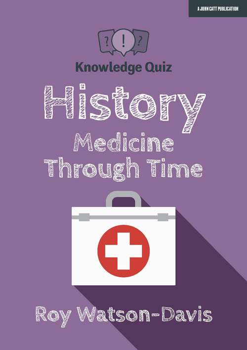 Book cover of Knowledge Quiz: History - Medicine Through Time (PDF)