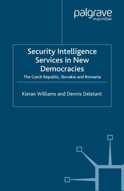 Book cover of Security Intelligence Services in New Democracies: The Czech Republic, Slovakia and Romania (2001) (Studies in Russia and East Europe)