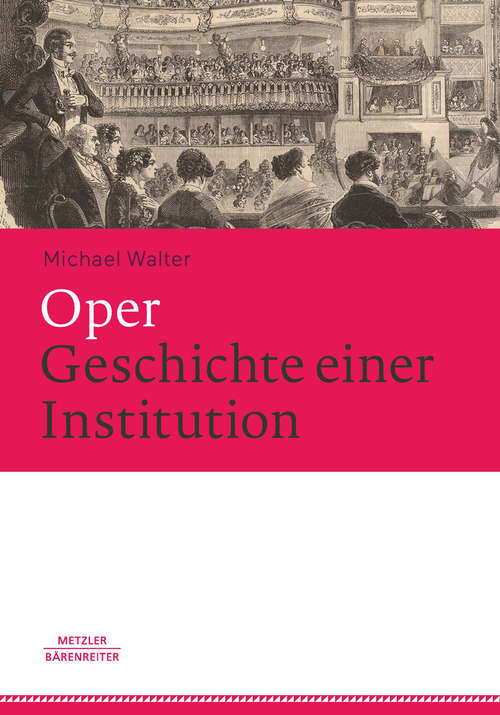 Book cover of Oper. Geschichte einer Institution (1. Aufl. 2016)