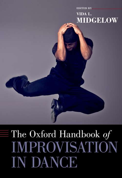Book cover of The Oxford Handbook of Improvisation in Dance (Oxford Handbooks)