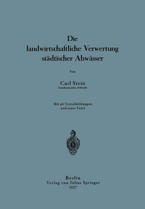 Book cover of Die landwirtschaftliche Verwertung städtischer Abwässer (1937)