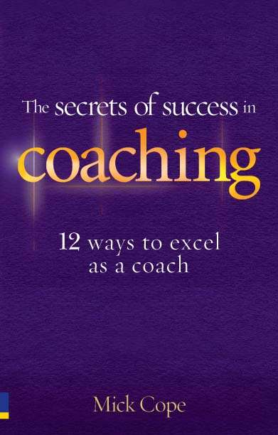 Book cover of The Secrets of Success in Coaching: 12 ways to excel as a coach